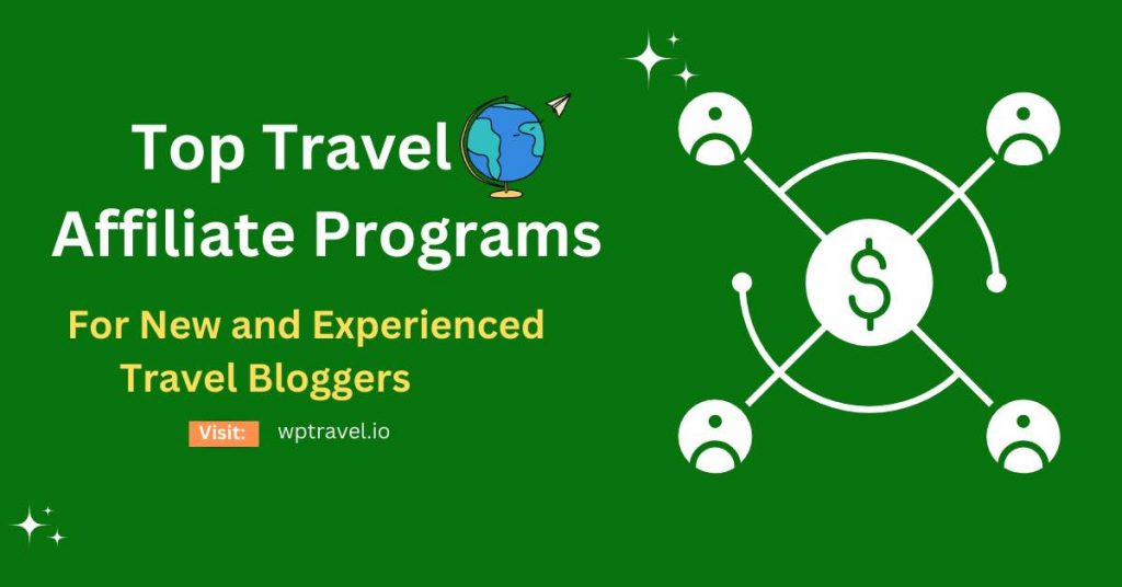 12 Best Affiliate Travel Programs For New Travel Bloggers Just Starting Out